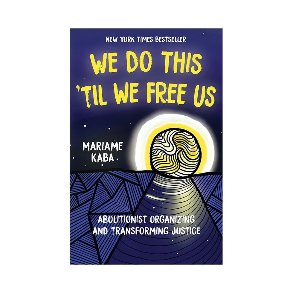 <i>We Do This 'til We Free Us: Abolitionist Organizing and Transforming Justice</i> by Mariame Kaba