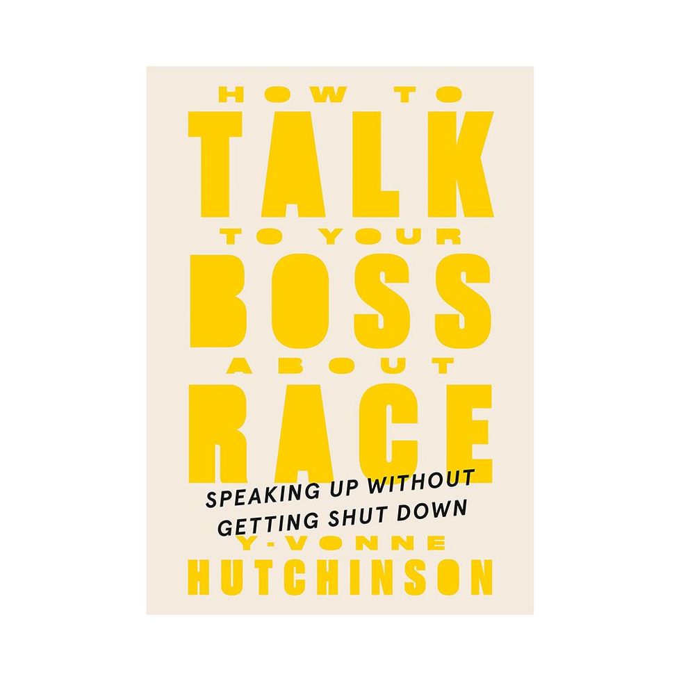 <i>How to Talk to Your Boss About Race: Speaking Up Without Getting Shut Down</i> by Y-Vonne Hutchinson