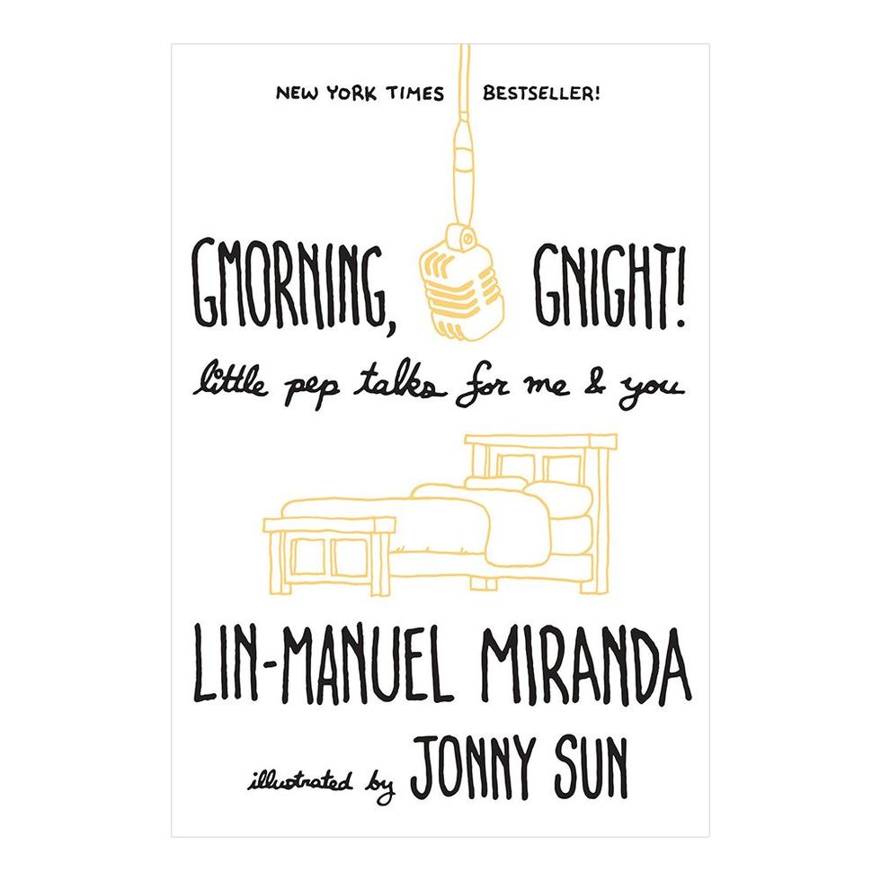 ‘Gmorning, Gnight!: Little Pep Talks For Me & You’ by Lin-Manuel Miranda