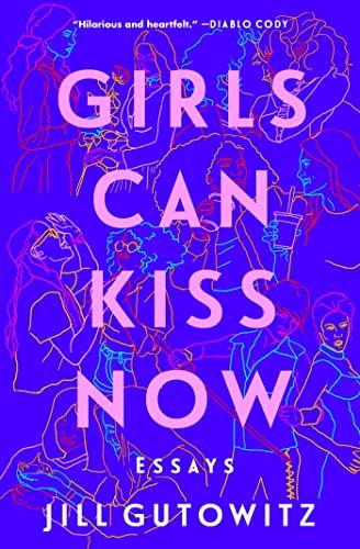 <i>Girls Can Kiss Now</i> by Jill Gutowitz