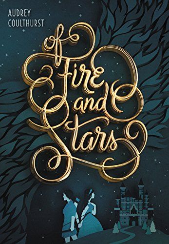 "Of Fire and Stars" by Audrey Coulthurst