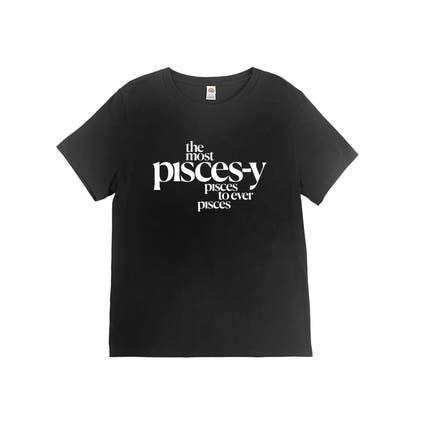 The Most Pisces-y Pisces T-Shirt in Black