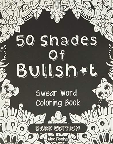 A Swear Word Coloring Book for Adults: 50 Swear Words To Color Your Anger  Away: (Vol.1) (Paperback)
