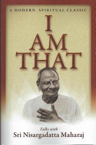 <i>I Am That</i>, by Sri Nisargadatta Maharaj