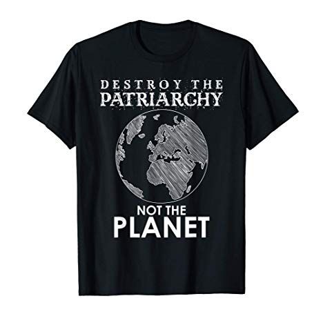 Camiseta con mensaje ’Destruye el patriarcado, no el planeta’