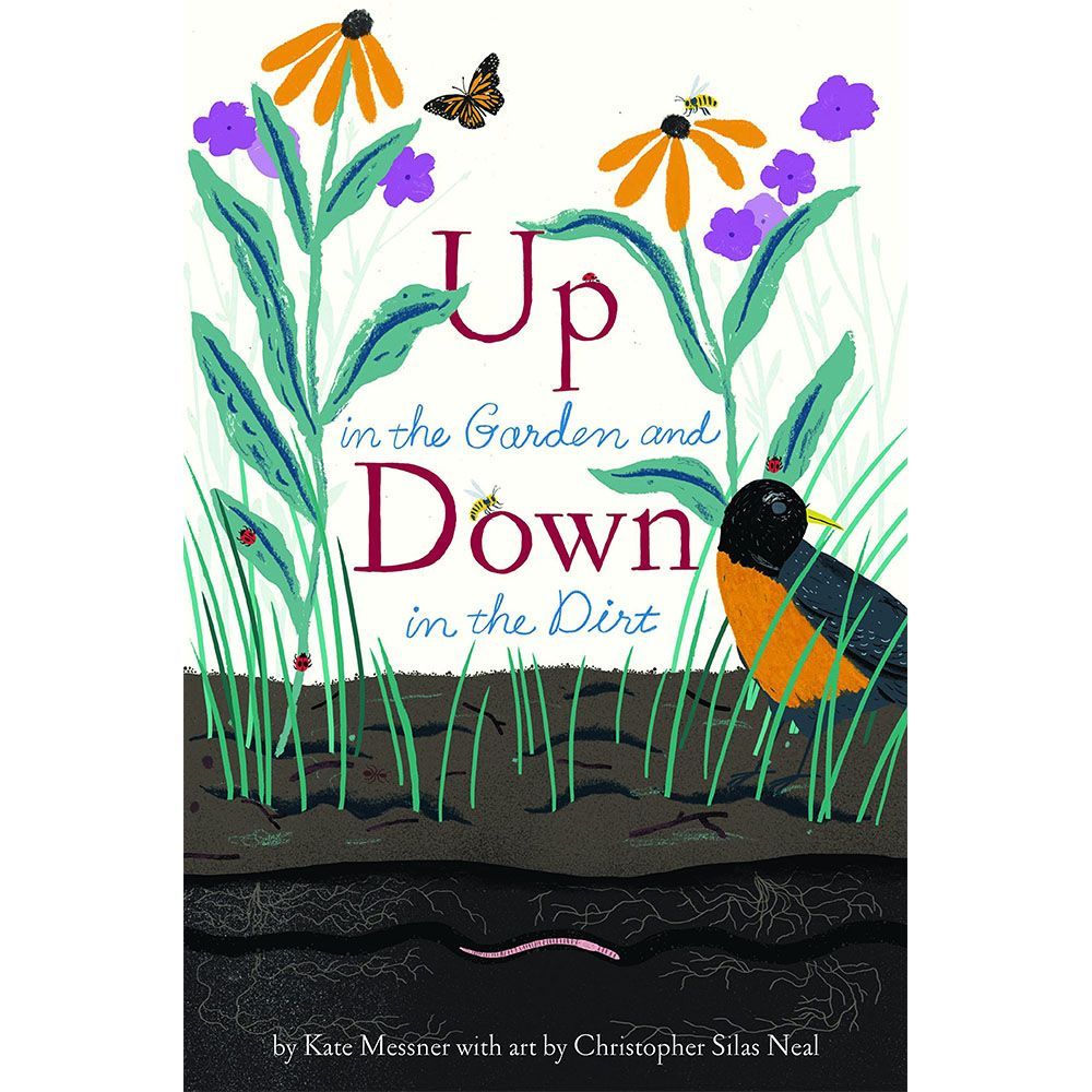 ‘Up in the Garden and Down in the Dirt’ by Kate Messner, illustrated by Christopher Silas Neal