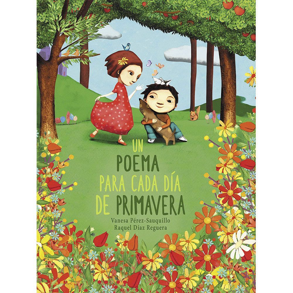 ‘Un Poema Para Cada Día de Primavera’ by Vanesa Perez-Sanquillo, Illustrated by Raquel Diaz-Reguera