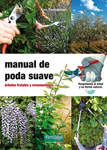 Manual de poda suave: árboles frutales y ornamentales