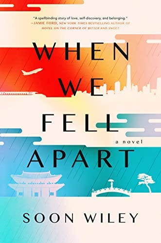 When We Fell Apart by Soon Wiley When We Fell Apart by Soon Wiley