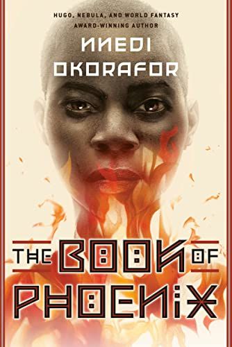 <em>The Book of Phoenix</em>, by Nnedi Okorafor