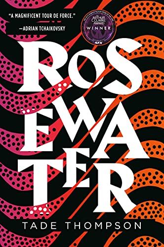 <em>Rosewater</em>, by Tade Thompson