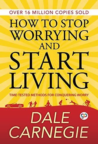 How to stop worrying and start living- Dale Carnegie