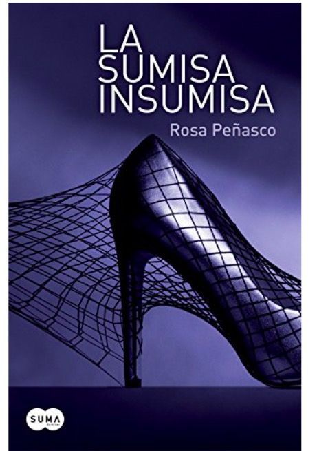'La sumisa insumisa', de Rosa Peñasco