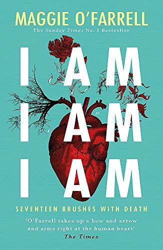 I Am, I Am, I Am by Maggie O'Farrell
