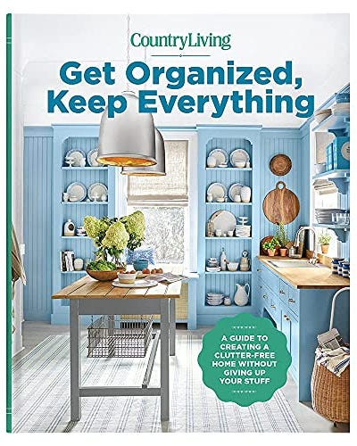 Get organized, keep everything Get organized, keep everything