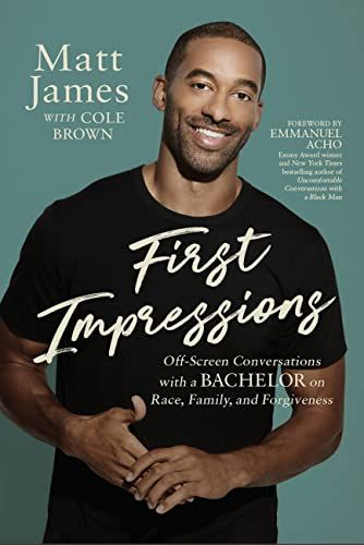 <i>First Impressions: Off-Screen Conversations With a Bachelor on Race, Family, and Forgiveness</i>