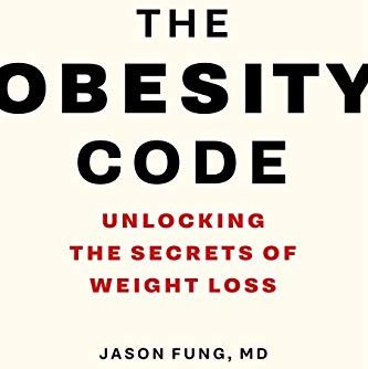 The Obesity Code - Unlocking the Secrets of Weight Loss
