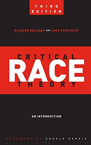 Critical Race Theory (Third Edition): An Introduction