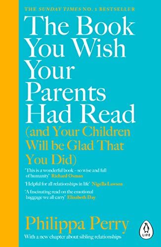 The Book You Wish Your Parents Had Read by Philippa Perry 
