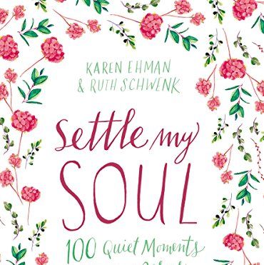 Settle My Soul: 100 Quiet Moments to Meet with Jesus