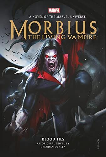 Morbius: The Living Vampire - Blood Ties by Brendan Deneen