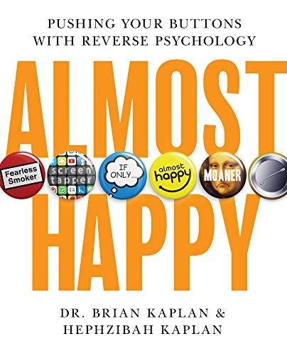 Almost Happy: Pushing Your Buttons With Reverse Psychology