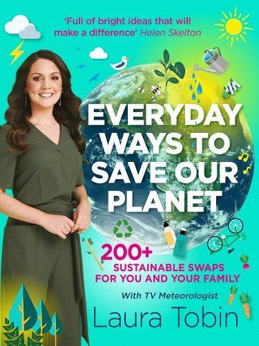 Maneras cotidianas de salvar nuestro planeta por Laura Tobin