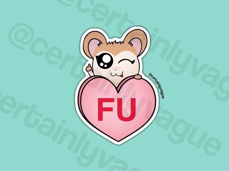 FU Candy Heart Hamster Sticker From Certainly Vague