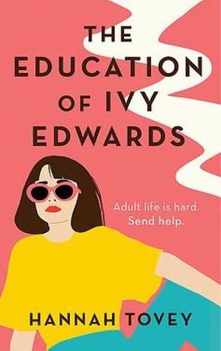 The Education of Ivy Edwards by Hannah Tovey 