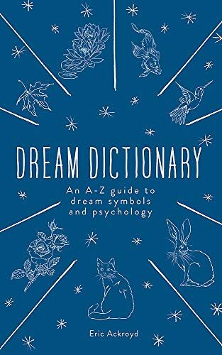 ‘The Dream Dictionary: An A–Z Guide to Dream Symbols and Psychology’