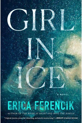 <i>Girl in Ice</i>, by Erica Ferencik