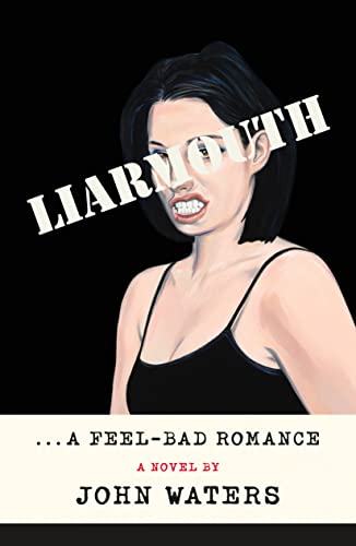 <em>Liarmouth</em>, by John Waters