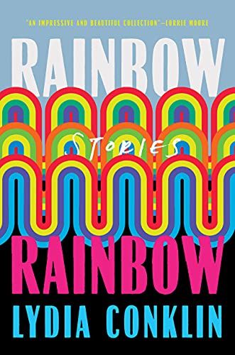 <em>Rainbow Rainbow</em>, by Lydia Conklin