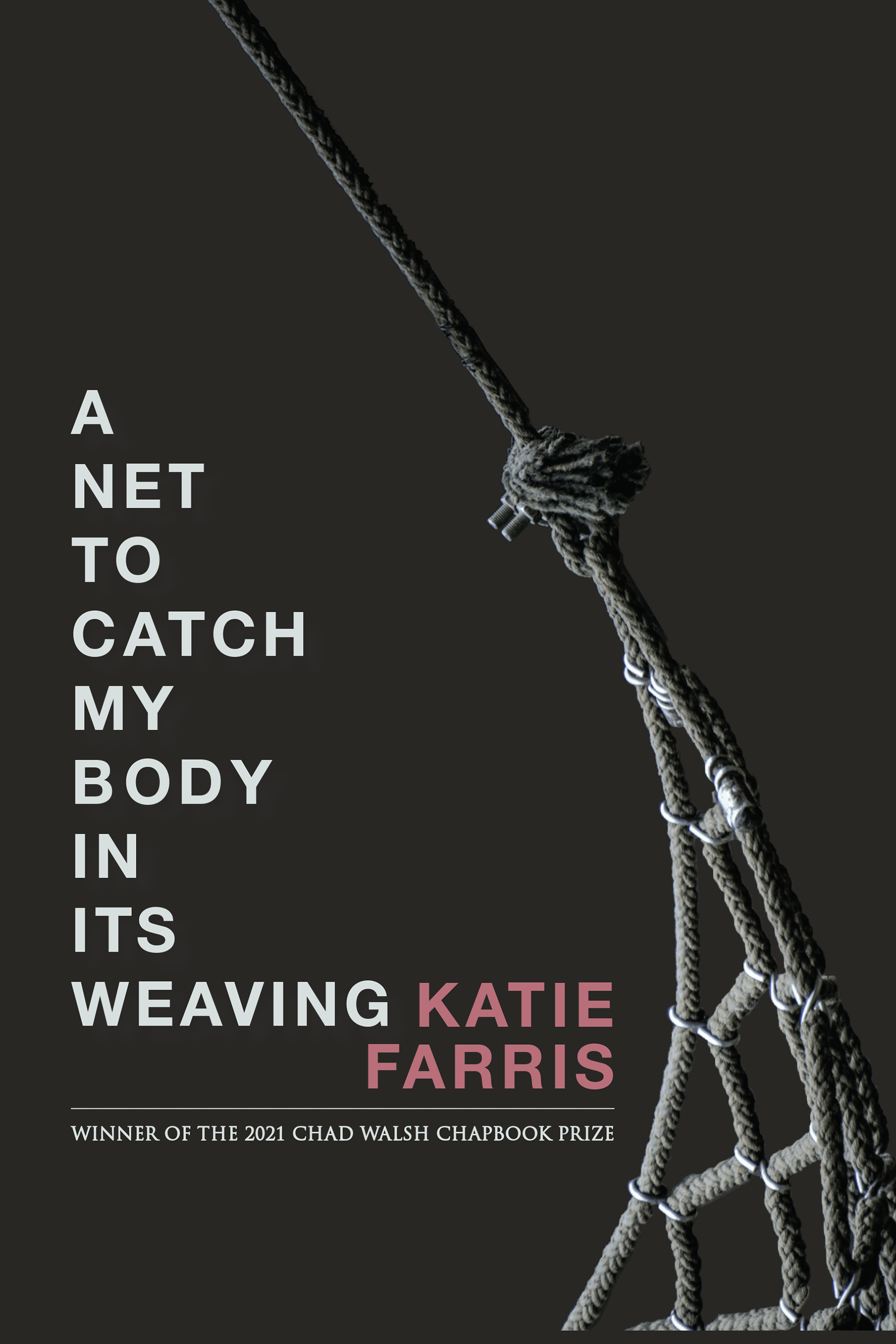 A Net to Catch My Body in its Weaving