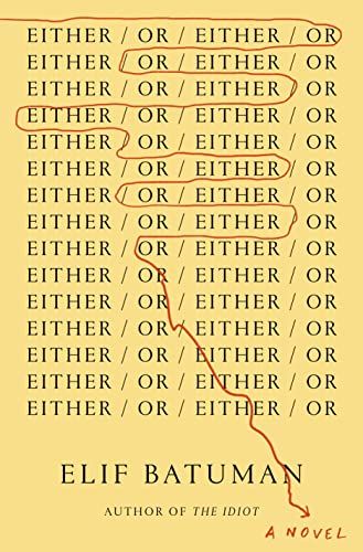 <em>Either/Or</em>, by Elif Batuman