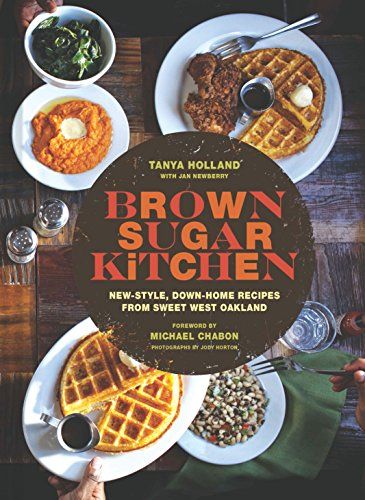 The Brown Sugar Kitchen: Fresh Style, Homemade Recipes from Sweet West Oakland