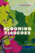 Blooming Fiascoes: Poems