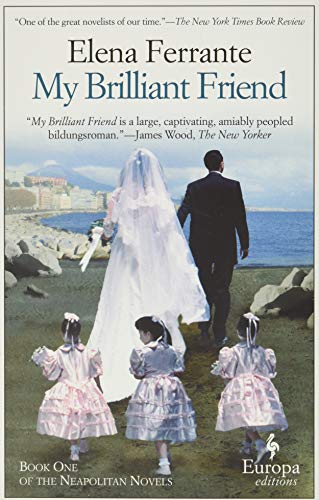 <em>My Brilliant Friend</em>, by Elena Ferrante