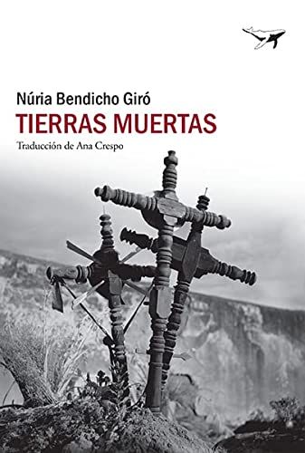 'Tierras muertas' de Núria Bendicho Giró
