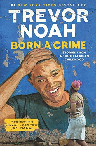 Born a Crime by Trevor Noah