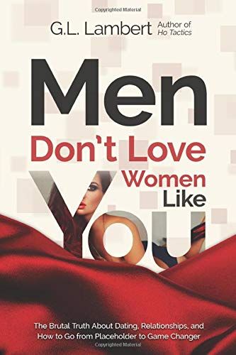 Men Don't Love Women Like You!