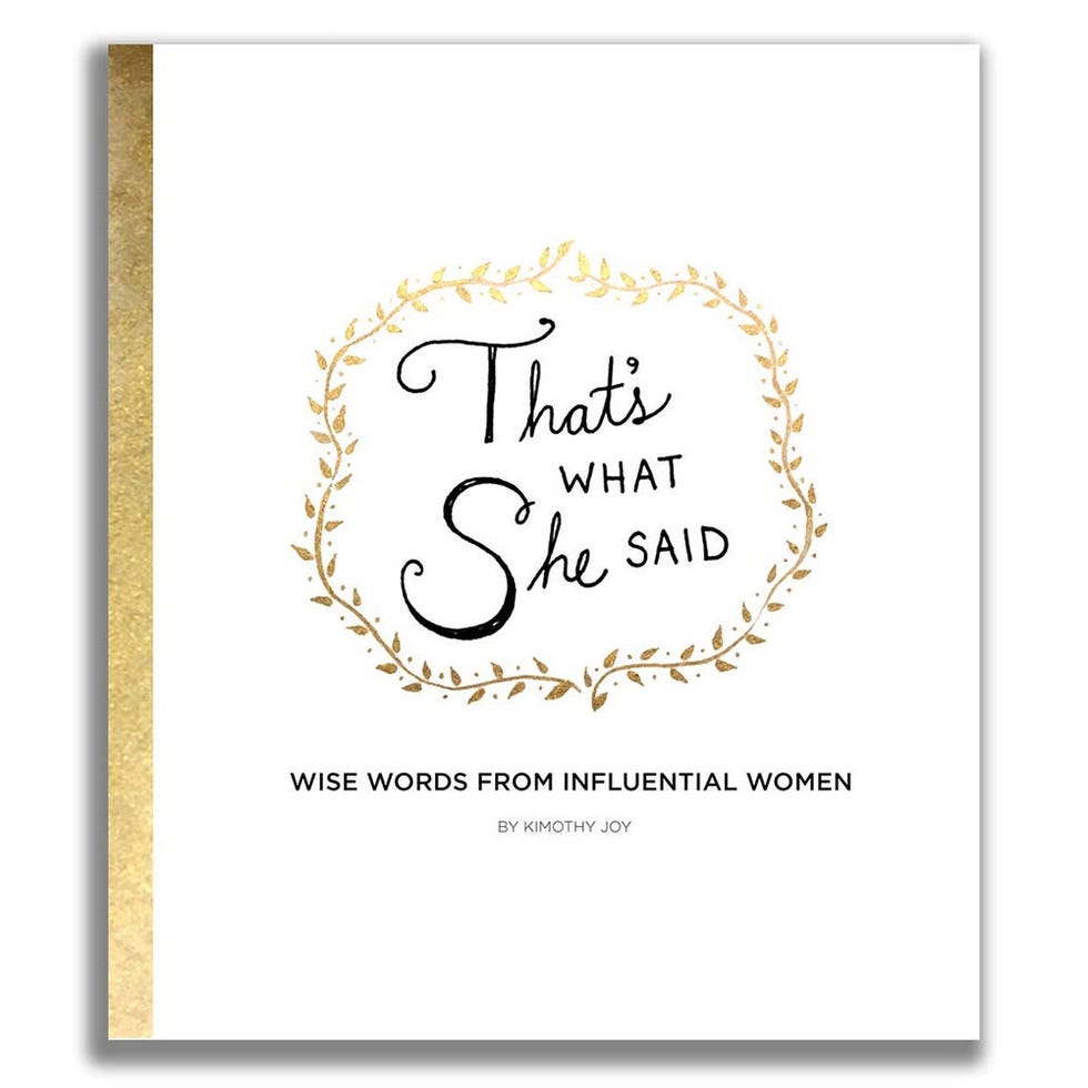 ‘That’s What She Said: Wise Words from Influential Women’ by Kimothy Joy ‘That’s What She Said: Wise Words from Influential Women’ by Kimothy Joy