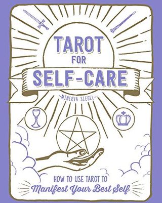 Tarot para el cuidado personal: cómo usar el tarot para manifestar lo mejor de ti mismo