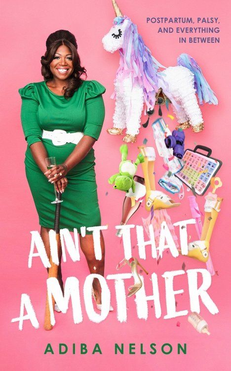 Ain’t That a Mother by Adiba Nelson 