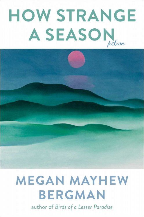 How Strange a Season by Megan Mayhew Bergman 