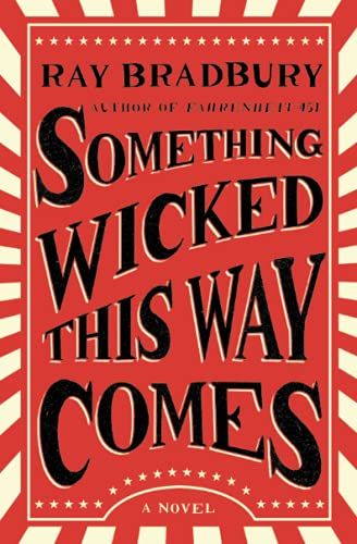 <em>Something Wicked This Way Comes</em>, by Ray Bradbury