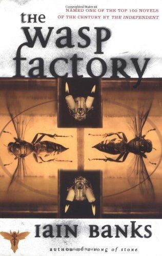 <em>The Wasp Factory</em>, by Iain Banks