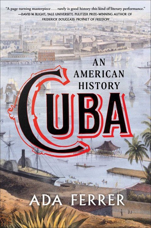 <i>Cuba: An American History</i>, by Ada Ferrer