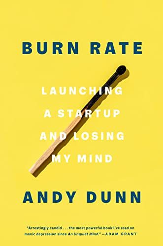 Burn Rate: Launching a Startup and Losing My Mind