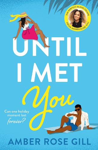 Until I Met You by Amber Rose Gill 